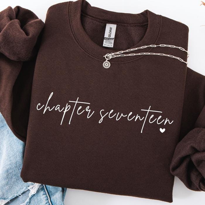 17th Birthday Sweatshirt: Chapter 17 Sweatshirts, Gifts For 17 Year Old Girl, Teen Girl Gifts, Birthday Girl Sweaters, Book Lover Gift